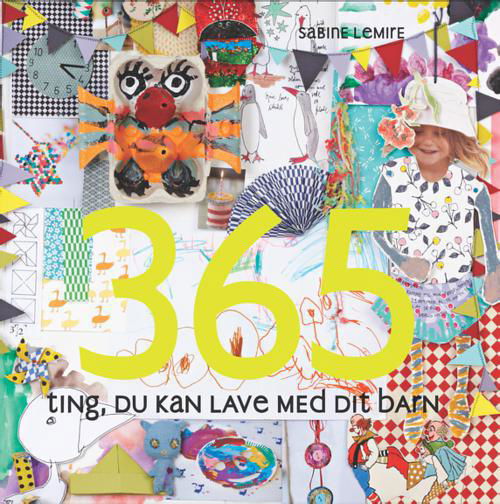 Cover for Sabine Lemire · 365 ting du kan lave med dit barn (Innbunden bok) [1. utgave] [Indbundet] (2012)