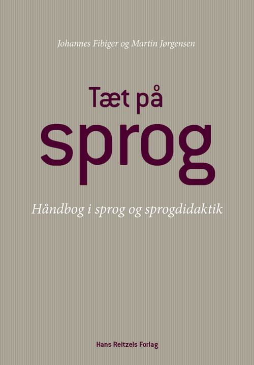 Tæt på sprog - Johannes Fibiger; Martin Jørgensen - Bøger - Gyldendal - 9788741257365 - 20. marts 2014