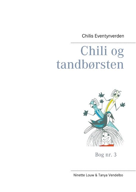 Cover for Ninette Louw; Tanya Vendelbo · Chili og tandbørsten (Paperback Book) [1º edição] (2017)