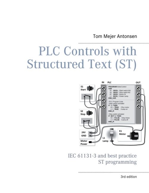 Cover for Tom Mejer Antonsen · PLC Controls with Structured Text (ST), V3 Monochrome (Paperback Book) [1º edição] (2020)