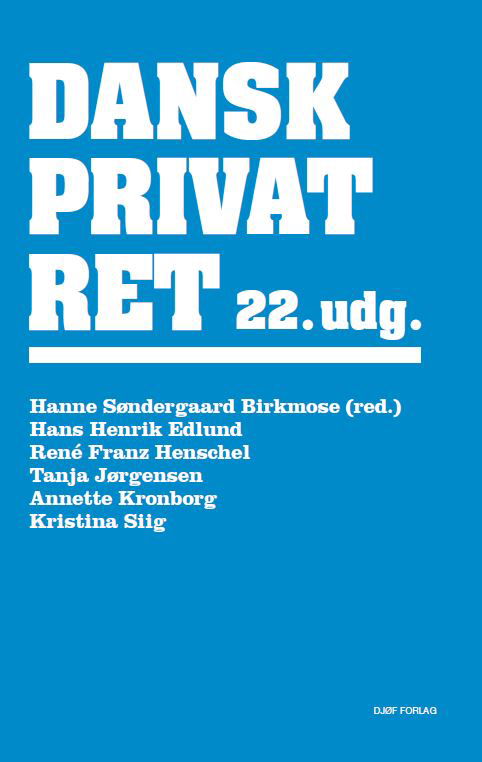 Cover for Hanne Søndergaard Birkmose (red.), Hans Henrik Edlund, René Franz Henschel, Tanja Jørgensen, Anette Kronborg &amp; Kristina Siig · Dansk privatret (Hardcover Book) [22. Painos] (2022)