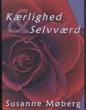 Kærlighed & selvværd - Susanne Møberg - Books - Bogklubben - 9788760421365 - February 7, 2005