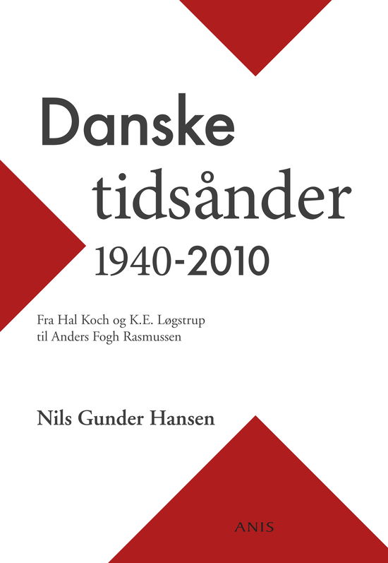 Cover for Nils Gunder Hansen · Danske tidsånder 1940-2010 (Sewn Spine Book) [1. wydanie] (2013)