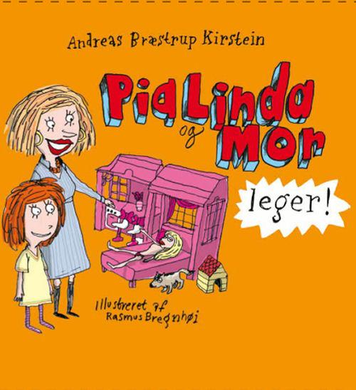 Cover for Andreas Bræstrup Kirstein · Pia Linda og Mor: Pia Linda og Mor leger (Bound Book) [1.º edición] [Indbundet] (2014)