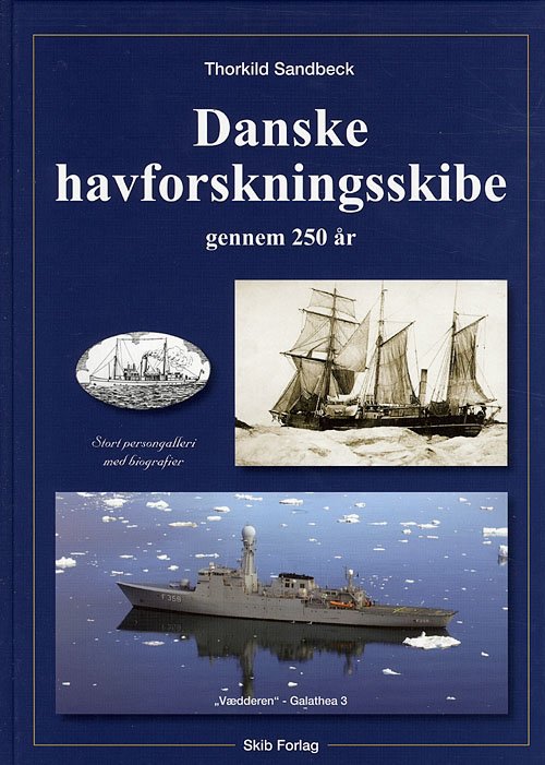 Cover for Thorkild Sandbeck · Danske Havforskningsskibe gennem 250 år (Gebundesens Buch) [1. Ausgabe] [Indbundet] (2007)