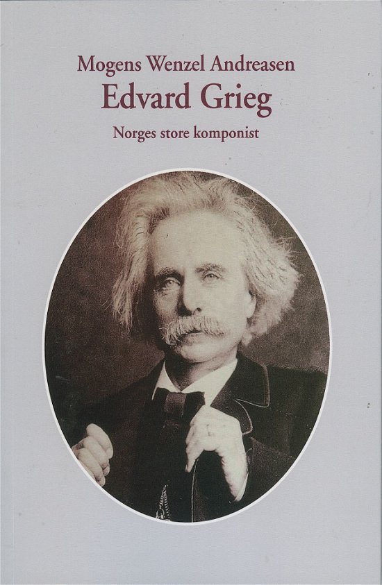 Cover for Mogens Wenzel Andreasen · Edvard Grieg (Buch/CD) [1. Ausgabe] (2018)
