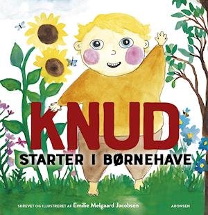 Cover for Emilie Melgaard Jacobsen · Knud: KNUD starter i børnehave (Bound Book) [1º edição] (2022)
