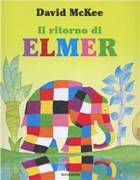 Cover for David McKee · Il Ritorno Di Elmer. Ediz. Illustrata (Book)