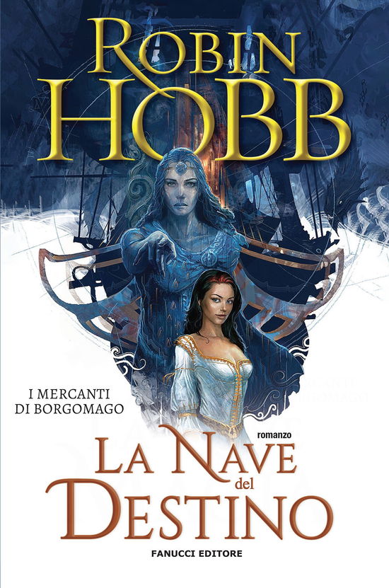 Cover for Robin Hobb · La Nave Del Destino. I Mercanti Di Borgomago #03 (Buch)