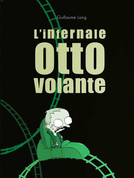 L' Infernale Otto Volante - Guillaume Long - Books -  - 9788857611365 - 