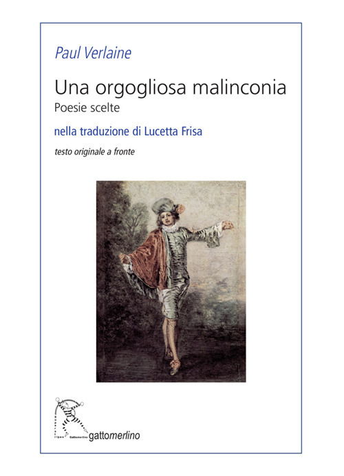 Cover for Paul Verlaine · Una Orgogliosa Malinconia. Poesie Scelte. Testo Francese A Fronte. Ediz. Bilingue (Book)