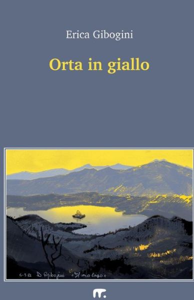 Cover for Erica Gibogini · Orta in giallo (Paperback Book) (2018)