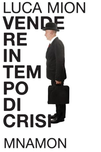 Cover for Luca Mion · Vendere in Tempo Di Crisi (Paperback Book) [Italian edition] (2014)