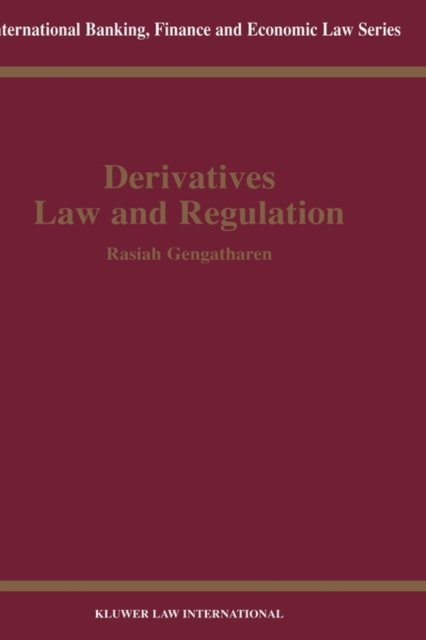 Cover for Rasiah Gengatharen · Derivatives Law and Regulation - International Banking, Finance and Economic Law Series Set (Hardcover Book) (2002)