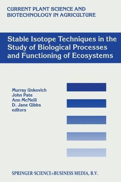 M J Unkovich · Stable Isotope Techniques in the Study of Biological Processes and Functioning of Ecosystems - Current Plant Science and Biotechnology in Agriculture (Paperback Book) [Softcover reprint of hardcover 1st ed. 2001 edition] (2010)