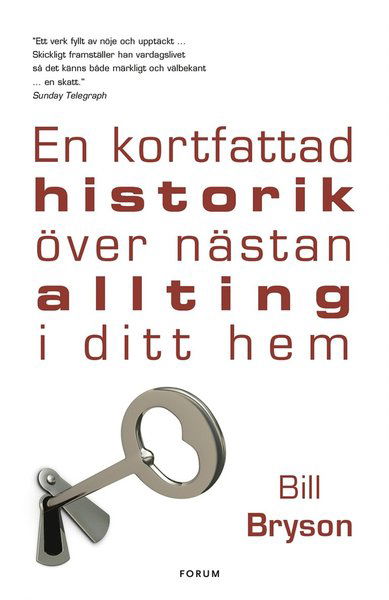 En kortfattad historik över nästan allting i ditt hem - Bill Bryson - Bøker - Bokförlaget Forum - 9789137145365 - 1. juli 2015