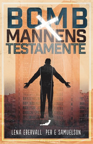 Bombmannens testamente - Ebervall & Samuelson, - Books - Piratförlaget - 9789164242365 - August 27, 2014