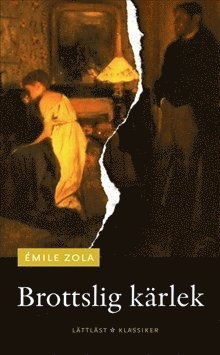 Cover for Émile Zola · Klassiker: Brottslig Kärlek (Lättläst) (Book) (2010)
