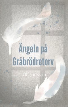 Cover for Ulf Jonsson · Ängeln på Gråbrödretorv (Book) (2019)