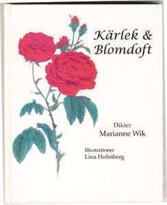 Cover for Marianne Wik · Kärlek &amp; Blomdoft (Hardcover Book) (2010)