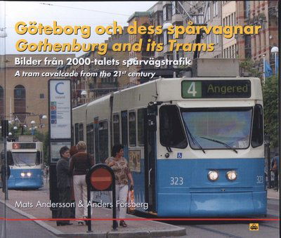 Cover for Anders Forsberg · Göteborg och dess spårvagnar : bilder från 2000-talets spårvägstrafik = Gothenburg and its Trams : a tram cavalcade from the 21'st century (Bound Book) (2010)