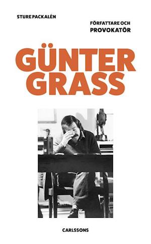 Cover for Sture Packalén · Günter Grass : författare och provokatör (Hardcover Book) (2020)