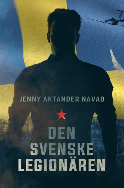 Cover for Jenny Aktander Navab · Den svenske legionären (Gebundesens Buch) (2021)