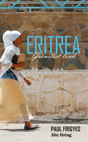 Cover for Paul Frigyes · Eritrea : gränslöst Land (Paperback Book) (2015)