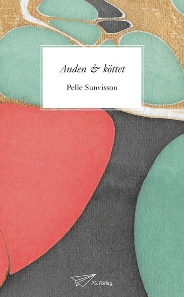 Cover for Pelle Sunvisson · Anden och köttet (Bog) (2020)
