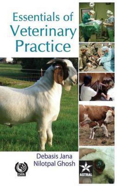 Cover for Jana, Debasis &amp; Ghosh Nilotpal · Essentials of Veterinary Practice (Hardcover Book) (2011)