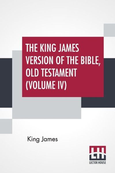 Cover for King James · The King James Version Of The Bible, Old Testament (Volume IV) (Pocketbok) (2019)