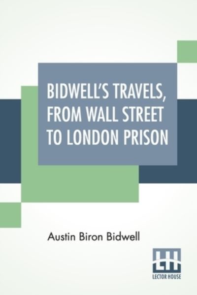 Cover for Austin Biron Bidwell · Bidwell's Travels, From Wall Street To London Prison (Paperback Book) (2021)