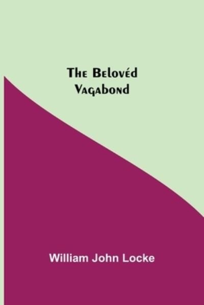 Cover for William John Locke · The Beloved Vagabond (Paperback Bog) (2021)