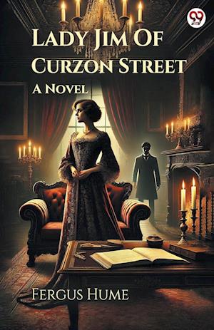 Cover for Fergus Hume · Lady Jim Of Curzon StreetA Novel (Edition1) (Paperback Book) (2025)