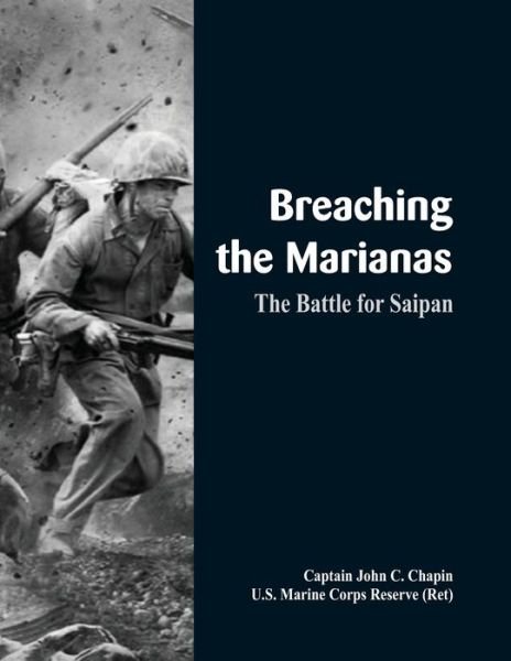 Cover for By Captain John C. Chapin · Breaching the Marianas:: The Battle for Saipan (Paperback Book) (2016)
