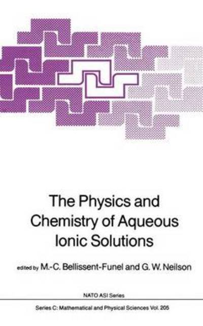 Cover for M C Bellissent-funel · The Physics and Chemistry of Aqueous Ionic Solutions - NATO Science Series C (Paperback Book) [Softcover reprint of the original 1st ed. 1987 edition] (2011)