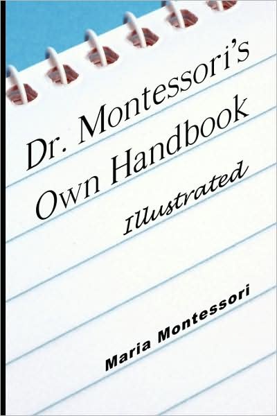 Cover for Maria Montessori · Dr. Montessori's Own Handbook - Illustrated (Taschenbuch) (2008)