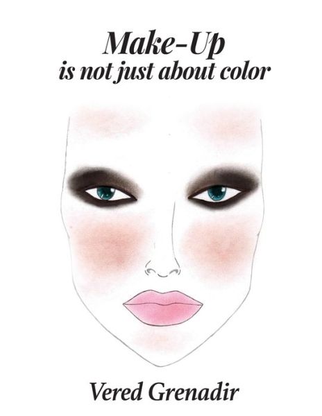 Cover for Vered Grenadir · Make-Up is not just about color (Taschenbuch) (2017)