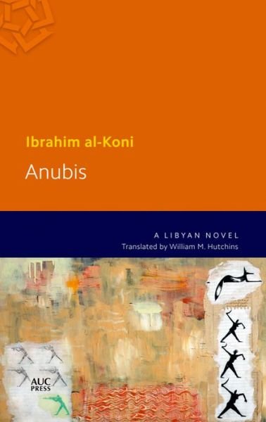 Cover for Ibrahim Al-koni · Anubis: A Desert Novel (Paperback Bog) (2014)