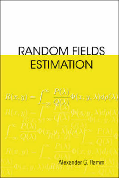 Cover for Ramm, Alexander G (Kansas State Univ, Usa) · Random Fields Estimation (Hardcover Book) (2005)