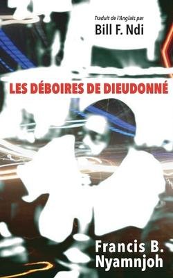 Cover for Francis B Nyamnjoh · Les Deboires de Dieudonne (Paperback Book) (2023)