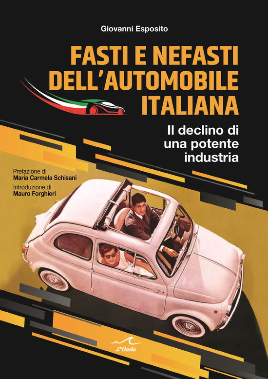 Fasti E Nefasti Dell'automobile Italiana. Il Declino Di Una Potente Industria - Giovanni Esposito - Books -  - 9791280185365 - 