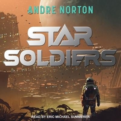 Cover for Andre Norton · Star Soldiers (CD) (2021)