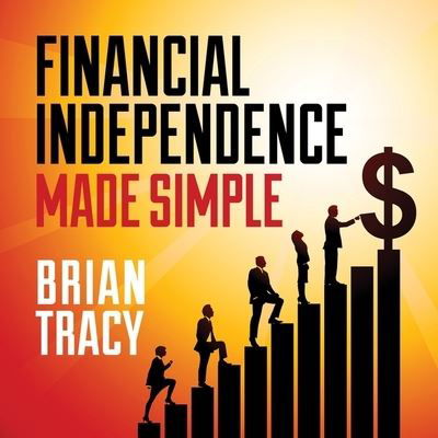 Cover for Brian Tracy · Financial Independence Made Simple (CD) (2016)