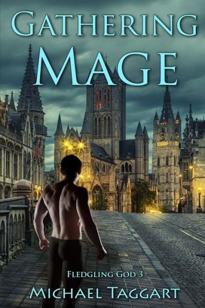 Cover for Taggart Michael Taggart · Gathering Mage: Fledgling God: book 3 (Paperback Bog) (2022)