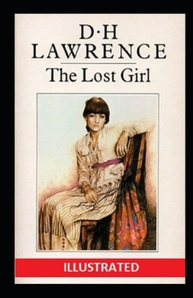 The Lost Girl Illustrated - D H Lawrence - Bøger - Independently Published - 9798513279365 - 1. juni 2021