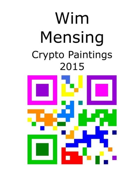 Cover for Wim Mensing · Wim Mensing Crypto Paintings 2015 (Paperback Book) (2021)