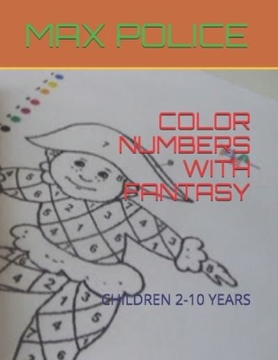 Cover for Max Police · Color Numbers with Fantasy (Paperback Book) (2020)