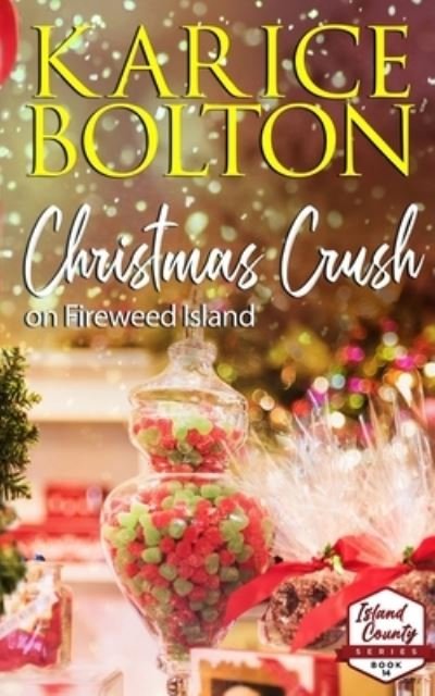 Cover for Karice Bolton · Christmas Crush on Fireweed Island (Paperback Bog) (2020)