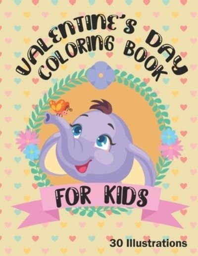 Cover for Zak' Mejrhirou · Valentine's Day Coloring Book For Kids 30 Illustrations: 30 Drawings of cute and adorable animals - Valentine's Day for Kids (Taschenbuch) (2021)